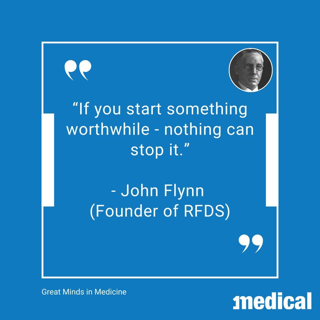 Great Minds in Medicine: John Flynn When Australia’s remote outback needed medical care, John Flynn had the vision 